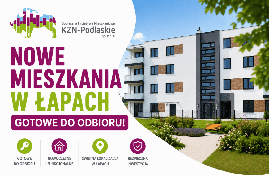Nowe mieszkania w Łapach gotowe do odbioru.